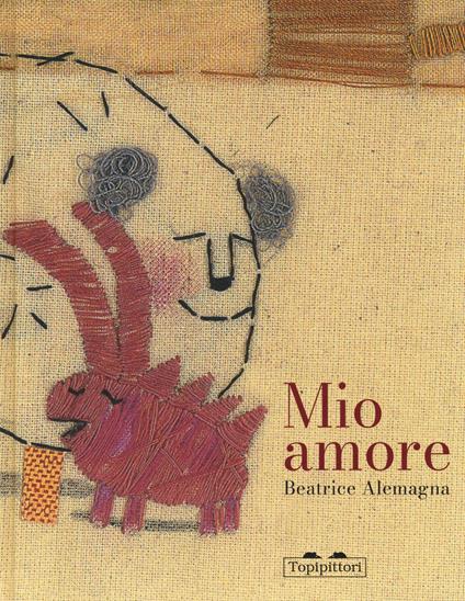 Mio amore. Ediz. a colori - Beatrice Alemagna - copertina