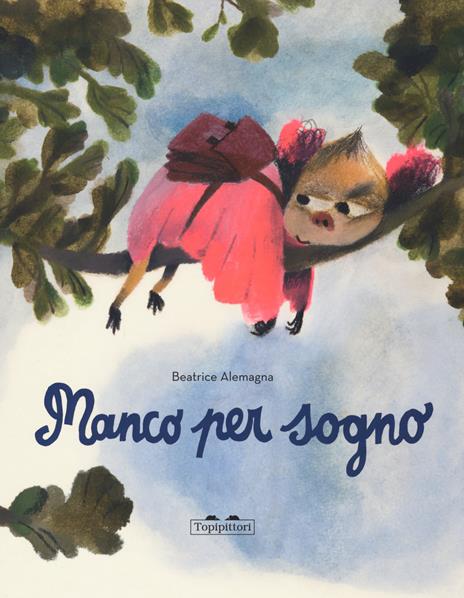 Mancopersogno. Ediz. a colori - Beatrice Alemagna - copertina