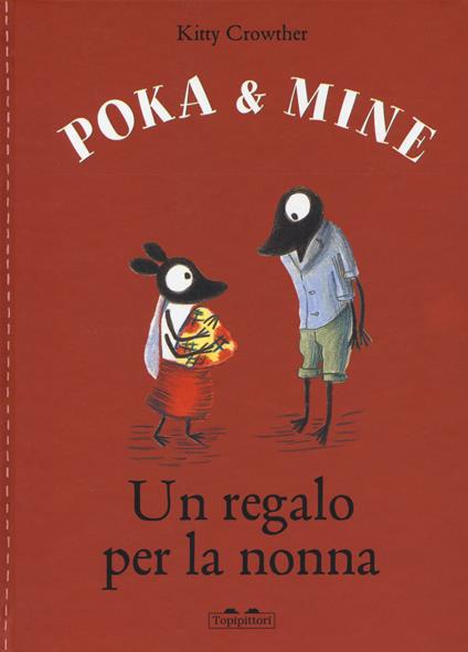Un regalo per la nonna. Poka & Mine. Ediz. a colori - Kitty Crowther - copertina
