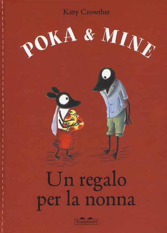 Un regalo per la nonna. Poka & Mine. Ediz. a colori - Kitty Crowther - copertina