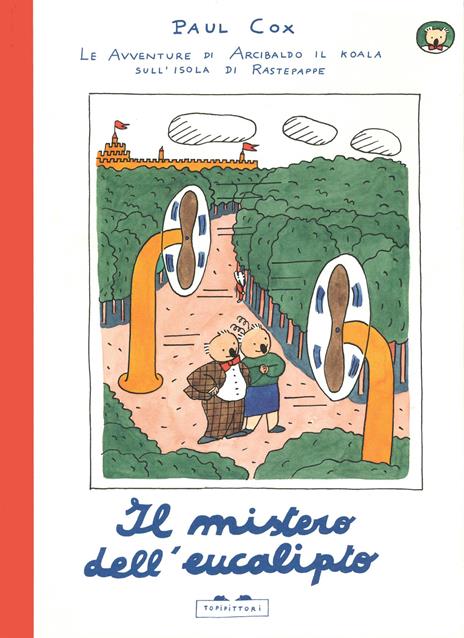 Il mistero dell'eucalipto. Le avventure di Arcibaldo il koala sull'isola di Rastepappe. Ediz. a colori - Paul Cox - copertina