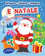 È Natale. Gioca con gli stickers, colora e impara. Con adesivi