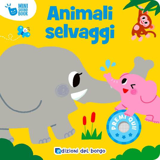 Animali selvaggi. Mini sound book. Ediz. a colori - copertina