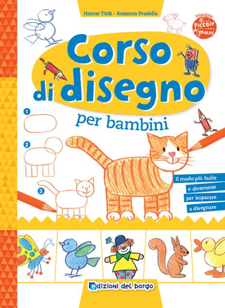 Corso di disegno per bambini - Hanne Turk,Rosanna Pradella,Norbert Landa - copertina