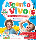 Argento vivo. 5 anni. Quaderno operativo
