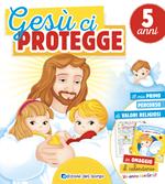 Gesù ci protegge. 5 anni