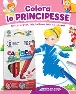 Colora le principesse. Tante principesse, fate, ballerine tutte da colorare! Ediz. a colori. Con 6 pennarelli