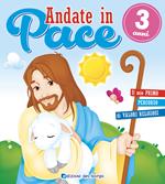 Andate in pace. 3 anni