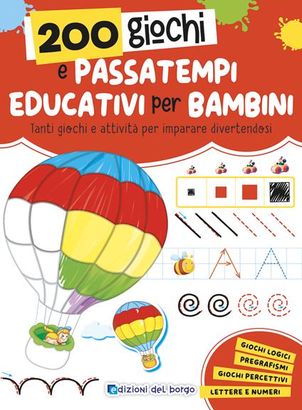 200 giochi e passatempi educativi per bambini. Tanti giochi e attività per imparare divertendosi - copertina