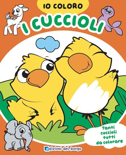 I cuccioli. Io coloro. Ediz. a colori - Ilaria Ambrosini - copertina