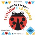 Guardo e scopro i colori e le forme. Ediz. a colori