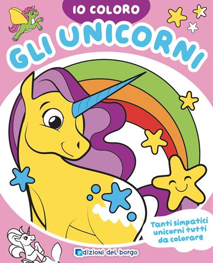 Gli unicorni. Io coloro. Ediz. a colori - Ilaria Ambrosini - copertina