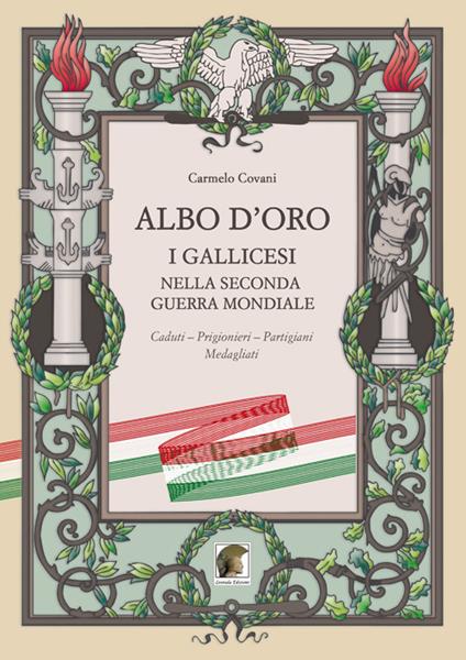 Albo d'oro. I gallicesi nella seconda guerra mondiale - Carmelo Covani - copertina