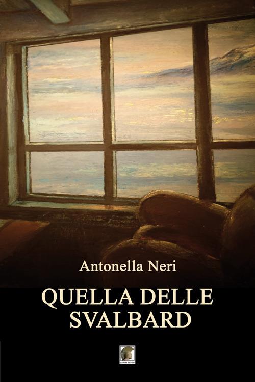 Quella delle Svalbard - Antonella Neri - copertina