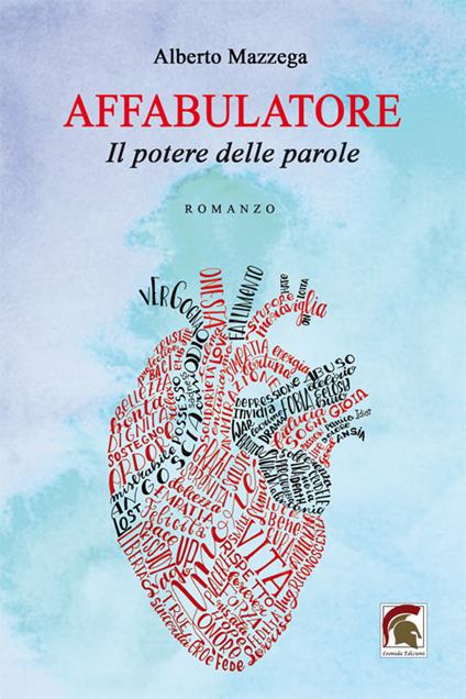 Affabulatore. Il potere delle parole - Alberto Mazzega - copertina