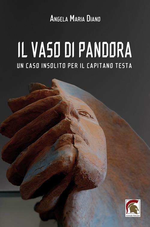 Il vaso di pandora. Un caso insolito per il capitano Testa - Angela Maria Diano - copertina