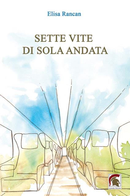 Sette vite di sola andata - Elisa Rancan - copertina