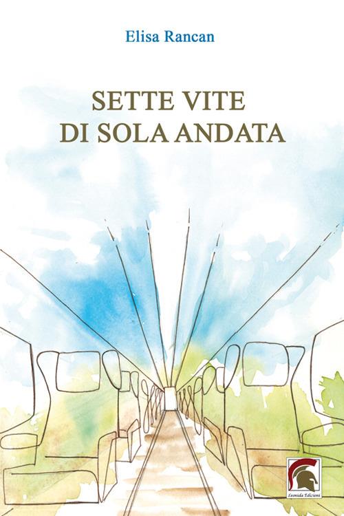 Sette vite di sola andata - Elisa Rancan - copertina