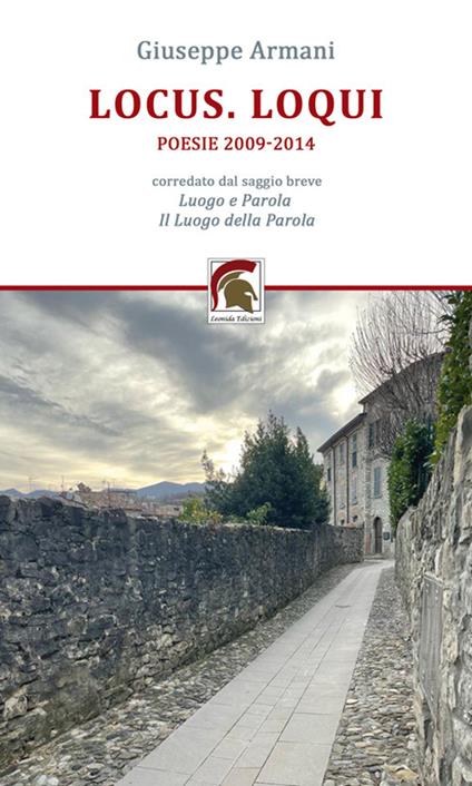 Locus. Loqui. Poesie 2009-2014 - Giuseppe Armani - copertina