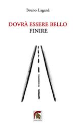 Dovrà essere bello finire