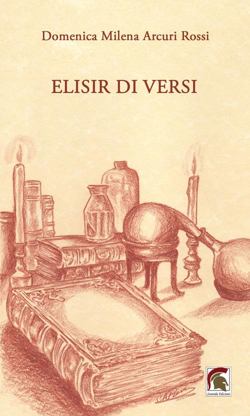 Elisir di versi - Domenica Milena Arcuri Rossi - copertina