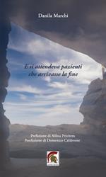 E si attendeva pazienti che arrivasse la fine