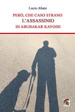 Però, che caso strano l’assassinio di Abubakar Kayode