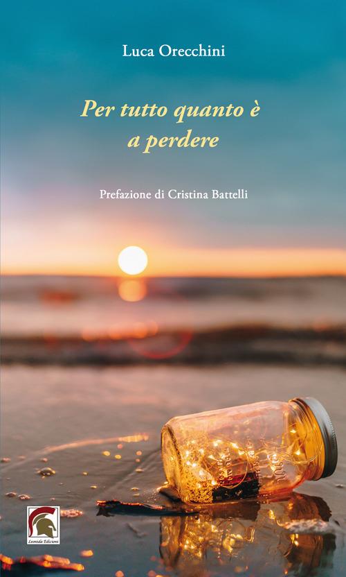 Per tutto quanto è a perdere - Luca Orecchini - copertina