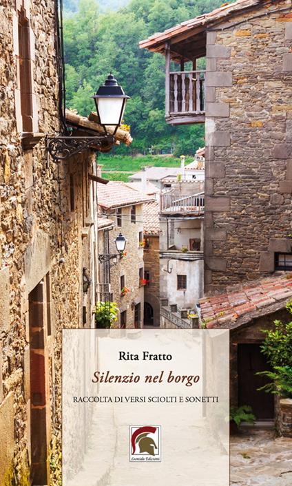 Silenzio nel borgo. Raccolta di versi sciolti e sonetti - Rita Fratto - copertina