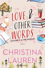 Love & other words. L'amore e altre parole