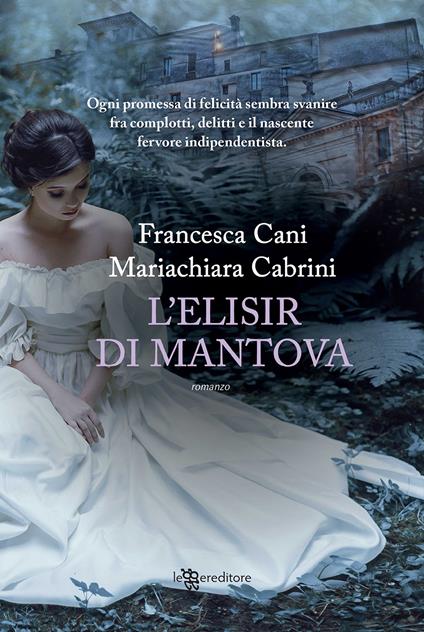 L'elisir di Mantova - Francesca Cani,Mariachiara Cabrini - copertina