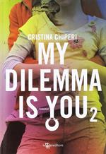 My dilemma is you. Vol. 2