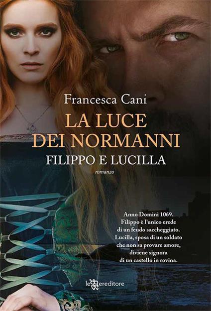 Filippo e Lucilla. La luce dei Normanni - Francesca Cani - ebook