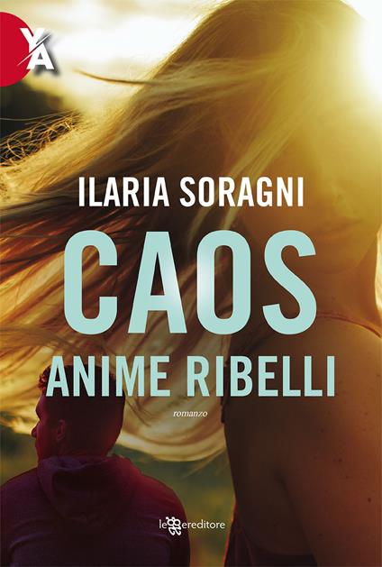 Caos. Anime ribelli - Ilaria Soragni - copertina
