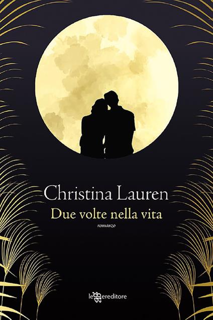 Due volte nella vita - Christina Lauren - ebook