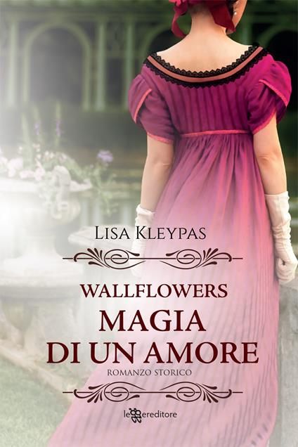 Magia di un amore. Wallflowers - Lisa Kleypas - copertina