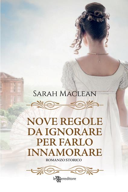 Nove regole da ignorare per farlo innamorare. Nuova ediz. - Sarah MacLean - copertina