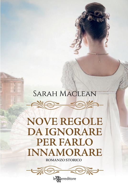 Nove regole da ignorare per farlo innamorare. Nuova ediz. - Sarah MacLean - copertina