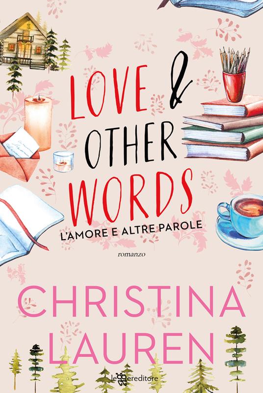 Love & other words. L’amore e altre parole - Christina Lauren - copertina