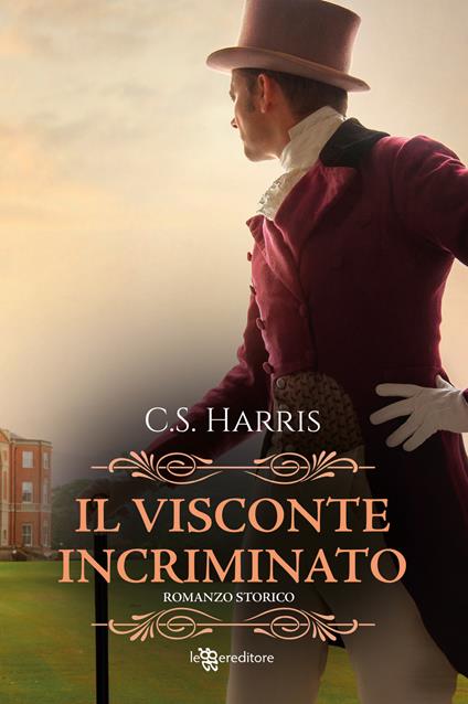 Il visconte incriminato. Sebastian St. Cyr. Vol. 1 - C. S. Harris - copertina