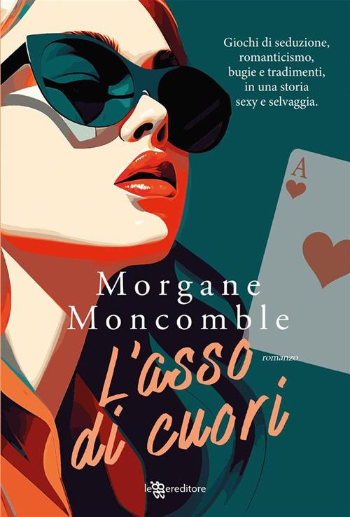 L' asso di cuori - Morgane Moncomble,Maria Teresa De Feo - ebook