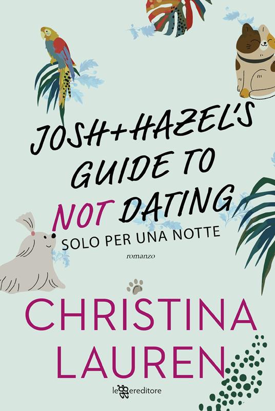 Josh and Hazel's guide to not dating. Solo per una notte - Christina Lauren - copertina