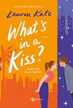 What's in a kiss? Cosa c'è in un bacio?
