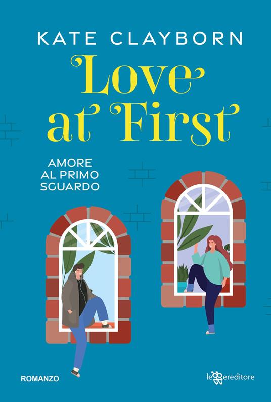 Love at first. Amore al primo sguardo - Kate Clayborn - copertina