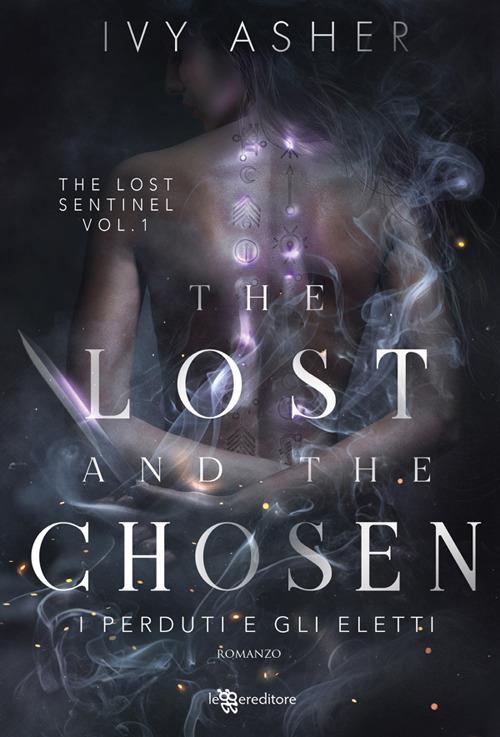 The lost and the chosen. I perduti e gli eletti. The Lost Sentinel. Vol. 1 - Ivy Asher - ebook