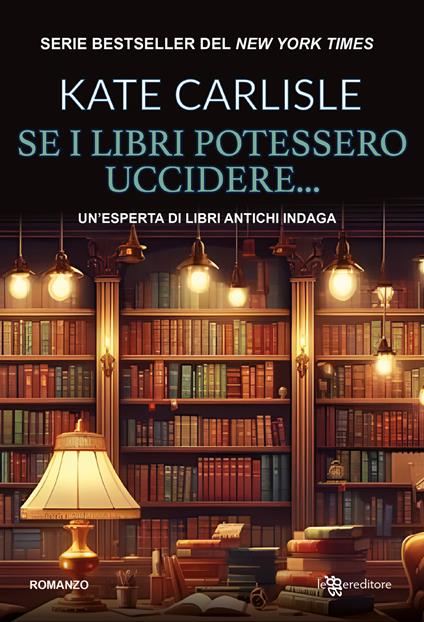 Se i libri potessero uccidere... Un'esperta di libri antichi indaga - Kate Carlisle - copertina