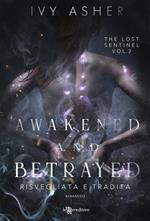 Awakened and Betrayed: Risvegliata e tradita - The Lost Sentinel vol. 2
