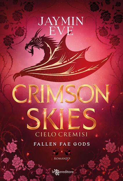 Crimson skies. Cielo cremisi. Fallen fae gods. Vol. 2 - Jaymin Eve,Andrea Ippolito - ebook