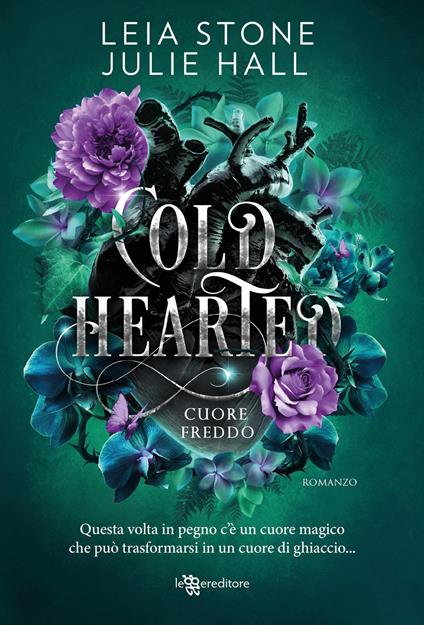 Cold hearted. Cuore freddo. Cursed fae. Con Ex libris. Con Segnalibro. Vol. 1 - Leia Stone,Julie Hall - copertina