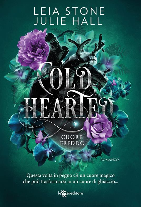 Cold hearted. Cuore freddo. Cursed fae. Con Ex libris. Con Segnalibro. Vol. 1 - Leia Stone,Julie Hall - copertina